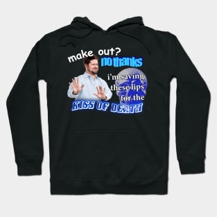 Make Out? No Thanks I'm Saving These Lips For The Kiss Of Death Meme Hoodie